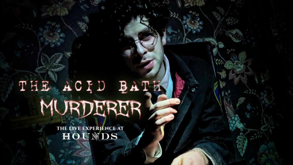 The Acid Bath Murderer at Hounds Escape Review - Thrill Nation